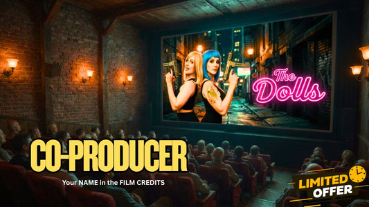 Get a CO-PRODUCER credit in THE DOLLS