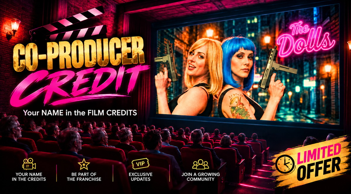 Get a CO-PRODUCER credit in THE DOLLS